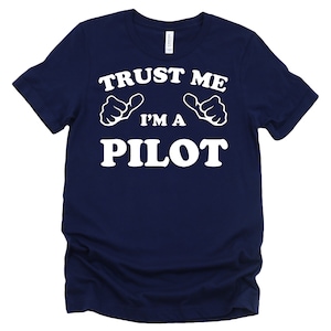 Trust Me I&#39;m a Pilot Gift for Man Gift for Woman Flight Crew Short Sleeve Unisex Airline Airport Flying Steward Aviation T-Shirt Funny Tee