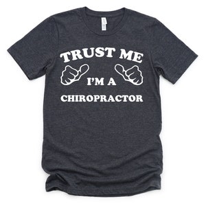 Trust Me I&#39;m a Chiropractor Hospital Gift for Man Gift for Woman Gift for Physician Gift for Physical Therapist Short Sleeve Unisex T-Shirt