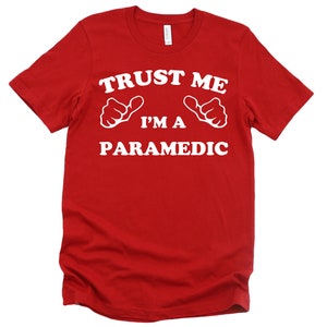 Trust Me I'm a Paramedic Gift for Man Gift for Woman Gift for Dad Gift for Mom Short Sleeve Firefighter 911 Unisex Ambulance T-Shirt