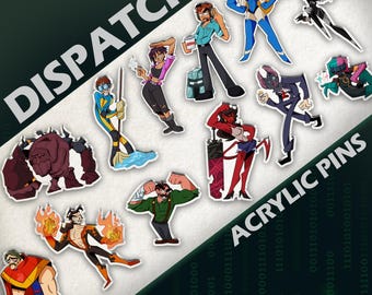 May include: A collection of colorful acrylic pins featuring various superhero and villain characters. The word "DISPATCH" is displayed in white, angled text, and "ACRYLIC PINS" is also visible. The pins showcase detailed illustrations with vibrant colors.