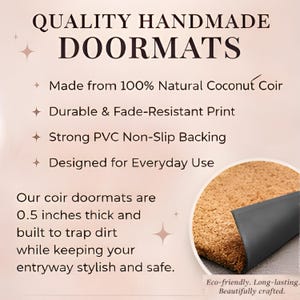 May include: A promotional graphic for handmade doormats featuring the text QUALITY HANDMADE DOORMATS, Made from 100% Natural Coconut Coir, Durable & Fade-Resistant Print, Strong PVC Non-Slip Backing, and 0.5 inches thick. Includes a circular inset image.
