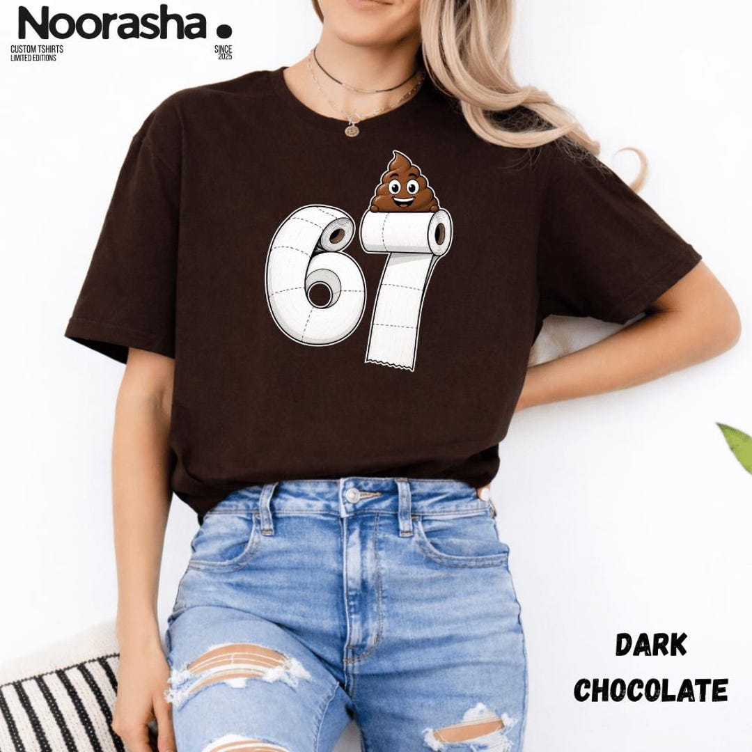 67 Poop Funny Six Seven Gross Toilet Paper Meme T-shirt, Gen Alpha ...