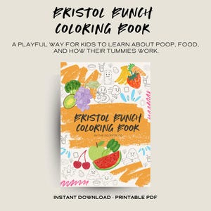 May include: A children's coloring book titled "Bristol Bunch Coloring Book" with illustrations of fruit and vegetables. The cover features the text "Bristol Bunch Coloring Book" and the tagline "A playful way for kids to learn about poop, food, and how their tummies work."