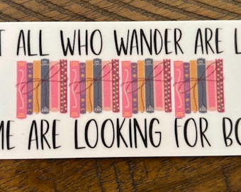 No all who wander are lost some are looking for books vinyl sticker