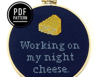 PATTERN Working On My Night Cheese, 30 Rock Quote, Modern Funny Counted Cross Stitch PDF Pattern, Nerdy Needlepoint, DIY Embroidery Hoop Art