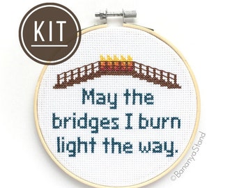 KIT May the Bridges I Burn Light the Way, Modern Funny Counted Cross Stitch Embroidery Kit, DIY Kits for Adults, Sarcastic Quote Needlepoint