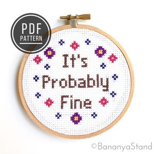 PATTERN It's Probably Fine, Inspirational Quote, Motivational Decor, Modern Funny Counted Cross Stitch PDF Pattern, Beginner Embroidery image 1