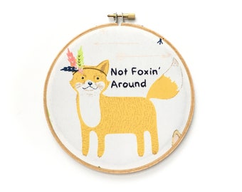 Not Foxin' Around, Cute Fox Art, Funny Modern Completed Embroidery Hoop Art, Subversive Wall Art, Snarky Needlepoint, Unique Pun Gift