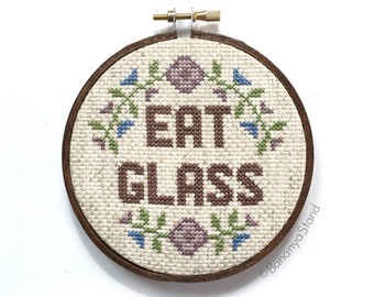 Eat Glass, Funny Modern Completed Cross Stitch Embroidery Hoop Art, Floral Sarcastic Needlepoint, Wall Art Decor, Gift for Friend