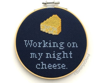 Working on My Night Cheese, 30 Rock Quote, Modern Funny Completed Cross Stitch Embroidery Hoop Art, Unique Snarky Gift, Nerdy Needlepoint