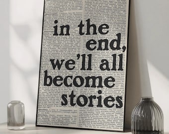 In the End We All Become Stories Poster, Vintage Newspaper Quote Art, Scrapbook Aesthetic Wall Decor, Trendy 2026 Print