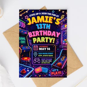 May include: A rectangular birthday party invitation featuring a neon arcade theme with text reading LEVEL UP & JOIN THE FUN AT JAMIE'S 13TH BIRTHDAY PARTY, SATURDAY MAY 14, 1234 MAIN STREET, RSVP TO SAM (123) 456-7890 BY MAY 6TH, and LET'S PLAY.