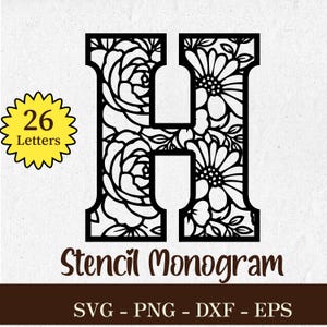 May include: A black letter H stencil monogram featuring an intricate floral pattern with roses and daisies. To the left, a yellow sunburst shape contains the text 26 Letters. Below, the text reads Stencil Monogram, SVG - PNG - DXF - EPS.