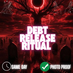 Può includere: Immagine digitale con schema di colori rosso e nero. Il testo "DEBT RELEASE RITUAL" è ben visibile. L'immagine include illustrazioni di un albero, mani e un cimitero, con i testi "SAME DAY" e "PHOTO PROOF".