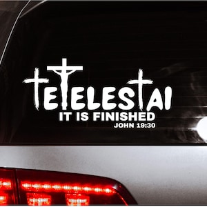 Tetelestai Car Decal, It Is Finished John 19:30 Vinyl Sticker | Christian Bible Verse Car Window Decal | Catholic Faith Cross Bumper Sticker