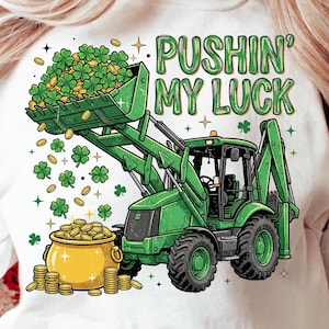 Kids St Patricks Day png, Pushin My Luck PNG, St Patricks Day Tractor Sublimation Design, Construction Shamrock Pot of Gold, Boys Holiday