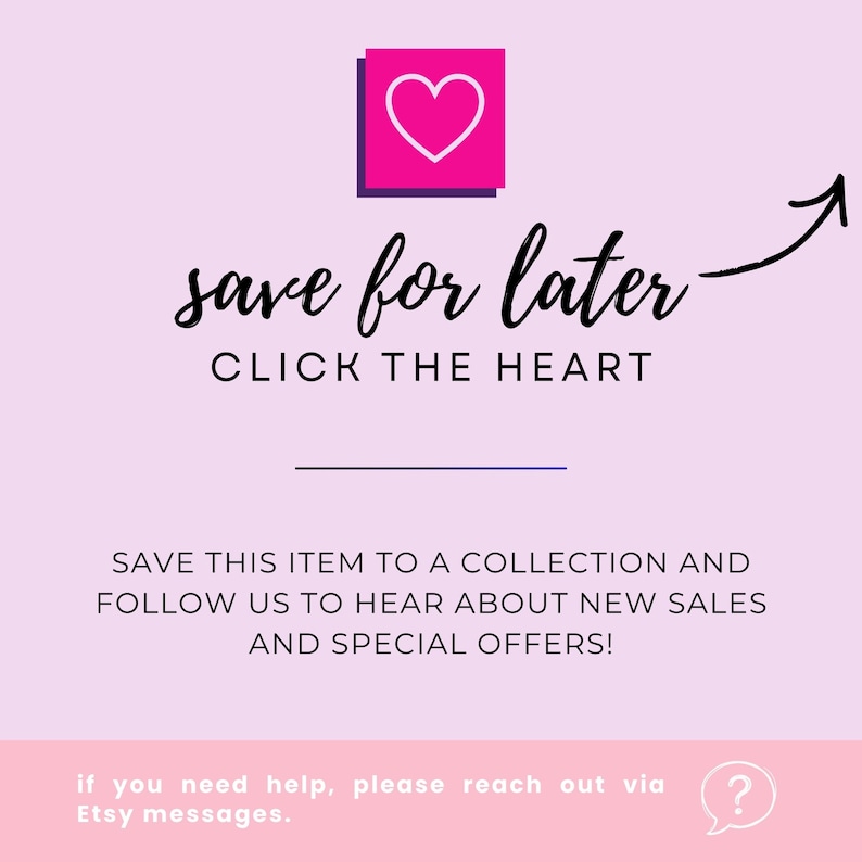 May include: A light pink graphic with the text "save for later" and "CLICK THE HEART". A pink heart icon is in the upper left corner. The text encourages saving items to a collection and following for sales.