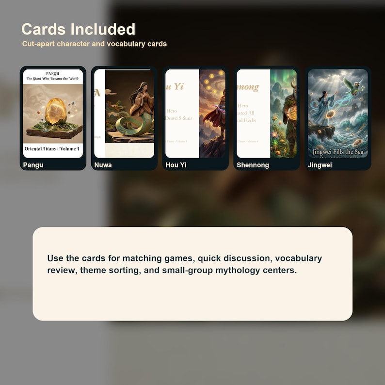 Pu&ograve; includere: Un set di cinque carte illustrate con personaggi di Oriental Titans Volume 1. Ogni carta mostra un personaggio diverso: Pangu, Nuwa, Hou Yi, Shennong e Jingwei. Le carte sono progettate per giochi di abbinamento e revisione del vocabolario.