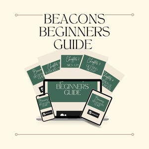 May include: An image featuring the text "BEACONS BEGINNERS GUIDE" at the top. The image shows a laptop, a tablet, and a smartphone, all displaying the "BEGINNERS GUIDE" title. Several cards with chapter titles are also visible.