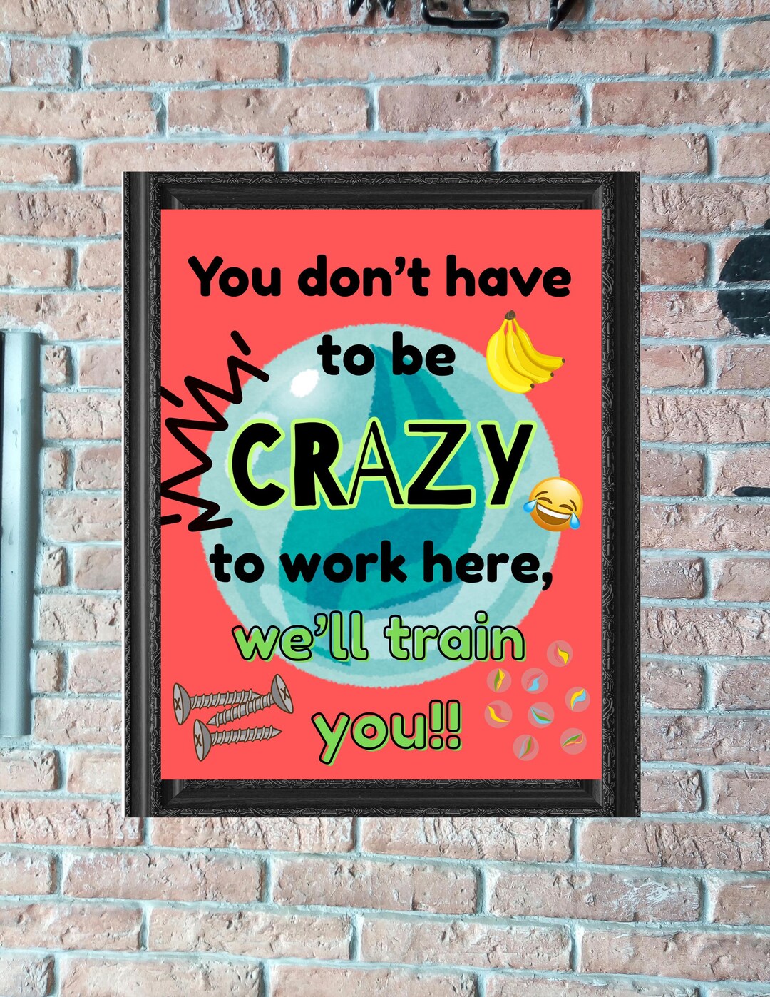 You Don’t Have to Be Crazy to Work Here Sign | Funny Work Poster ...