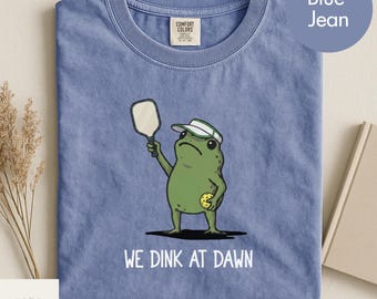 Comfort Colors We Dink At Dawn Pickle Ball Shirt, Funny Frog Meme Pickleball Lover Tee, Pickleball Player Gift, Sport Lover TShirt
