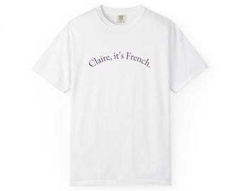 Claire it's French T-shirt | Script Text Tee, Minimal French Phrase Shirt