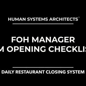 May include: Black background with white text. The text reads "HUMAN SYSTEMS ARCHITECTS" at the top, followed by "FOH MANAGER PM OPENING CHECKLIST" and "DAILY RESTAURANT CLOSING SYSTEM" at the bottom.