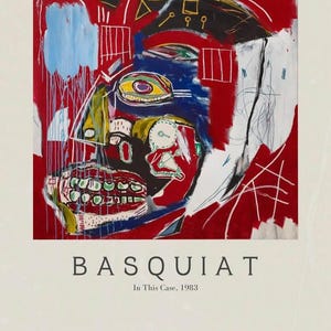May include: A poster of a Basquiat artwork, displaying a colourful face with red, blue, yellow, and white hues. The painting, titled "In This Case, 1983", includes the artist's name and dates. The artwork is a striking example of neo-expressionism.