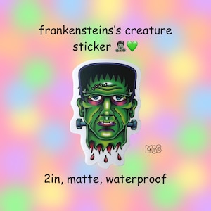 May include: A 2-inch, matte, waterproof sticker featuring a green Frankenstein's creature with black hair, blue eyes, and bolts in its neck. The sticker has a white border and the text "frankensteins's creature sticker".