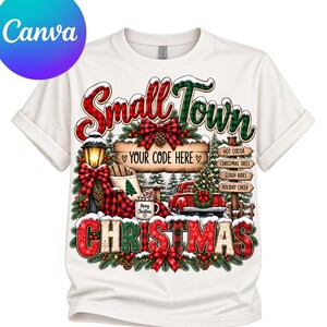 May include: A white short-sleeve t-shirt featuring a graphic print with the text Small Town Christmas. The design includes a red plaid bow, a lantern, a wooden sign reading YOUR CODE HERE, a red truck, and signs for hot cocoa and sleigh rides.