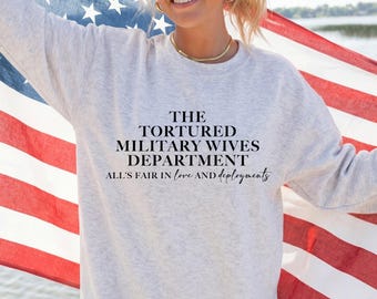 The Tortured Military Wives Department sweatshirt,Military Wife Humor Crewneck, military spouse gift, military wife gift, deployment