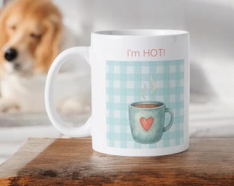 I’m HOT- mug (11oz)