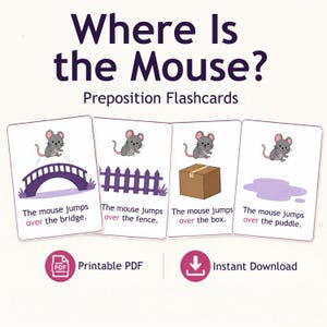 Puede incluir: Cuatro tarjetas educativas tituladas Where Is the Mouse? Preposition Flashcards. Cada tarjeta muestra un ratón gris saltando sobre un puente, una valla, una caja o un charco con texto que describe la acción. Incluye iconos de PDF y descarga.
