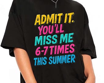 Retro Admit It You'll Miss Me 6 7 Times Shirt,Student Funny Shirt, School Break Gift