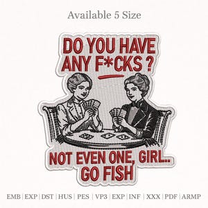 Funny Sarcastic Embroidery Design, Do You Have Any F*cks Quote, Vintage Humor Patch Style, Sassy Saying PES DST EXP Instant Download