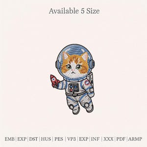 May include: Embroidered patch of an astronaut cat with orange and white fur, wearing a spacesuit and holding a red rocket. The text "Available 5 Size" is at the top. Embroidery file formats are listed at the bottom.