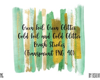 Green Foil, Green Glitter, Gold Foil and Gold Glitter Brush Strokes, 40 Clip Art Brush Strokes Transparent PNG, Commercial Use