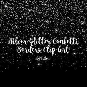 Silver Glitter Confetti Borders Pack, Digital Silver Confetti PNG, Glitter Borders, Sparkly Silver Digital Confetti Borders, Commercial Use