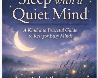 Duerme con la mente tranquila: una guía de sanación suave para mentes ocupadas / Calma el sistema nervioso, reduce la ansiedad nocturna, descansa y consigue paz interior