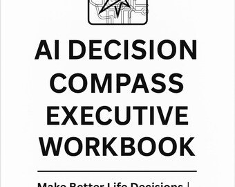 AI Decision Compass Executive Workbook | Strategic Life Clarity (PDF)