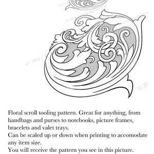 May include: A black and white line art floral scroll tooling pattern. The pattern is intricate and detailed, with a variety of swirls and curves. It is suitable for use on a variety of projects, such as handbags, purses, notebooks, picture frames, bracelets, and valet trays.