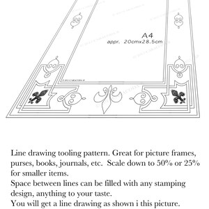 May include: A4 line drawing tooling pattern with decorative corner and edge designs. The pattern is approximately 20cm x 28.5cm. The text on the image says it is great for picture frames, purses, books, and journals.