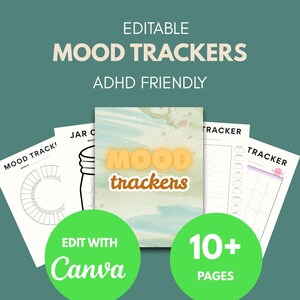 May include: A teal background with the words "EDITABLE MOOD TRACKERS ADHD FRIENDLY" in white. The image features several mood tracker templates, including a jar and a circular design. Two green circles say "EDIT WITH Canva" and "10+ PAGES".