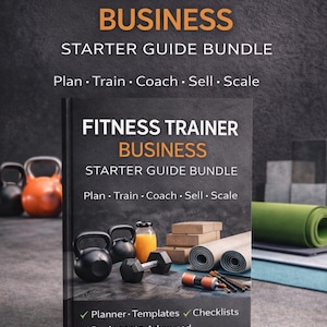 May include: A black book titled "Fitness Trainer Business Starter Guide Bundle" with the text: Plan, Train, Coach, Sell, Scale. The image includes fitness equipment such as kettlebells, dumbbells, and a rolled-up yoga mat. The text is in white and orange.