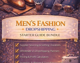 Mens Fashion Dropshipping Starter Guide Bundle, Start a Mens Clothing Business, Streetwear & Apparel Ecommerce Ebook, Digital Download