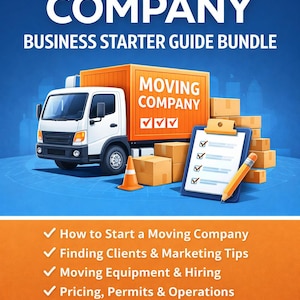 May include: An orange and white moving truck with the words "MOVING COMPANY" on the side. The image also includes a checklist, boxes, and a traffic cone. Text on the image reads "BUSINESS STARTER GUIDE BUNDLE".