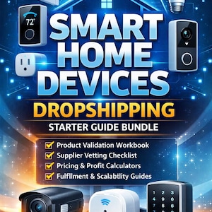 May include: A promotional image for smart home devices, featuring a house icon with a Wi-Fi symbol. The text reads "SMART HOME DEVICES DROPSHIPPING STARTER GUIDE BUNDLE." Includes images of a security camera, smart plug, and a smart lock.