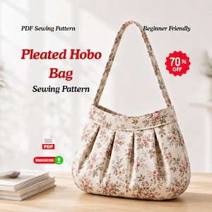 May include: A pleated hobo bag with a floral pattern featuring pink and red roses on a cream background. The text reads PDF Sewing Pattern, Beginner Friendly, Pleated Hobo Bag Sewing Pattern, 70% OFF, PDF, and DOWNLOAD NOW.