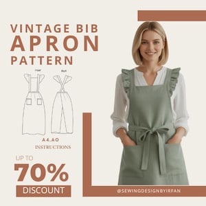May include: A woman wearing a sage green vintage bib apron with a tie waist and pockets. The image includes a pattern illustration and text that reads "VINTAGE BIB APRON PATTERN" and "UP TO 70% DISCOUNT".