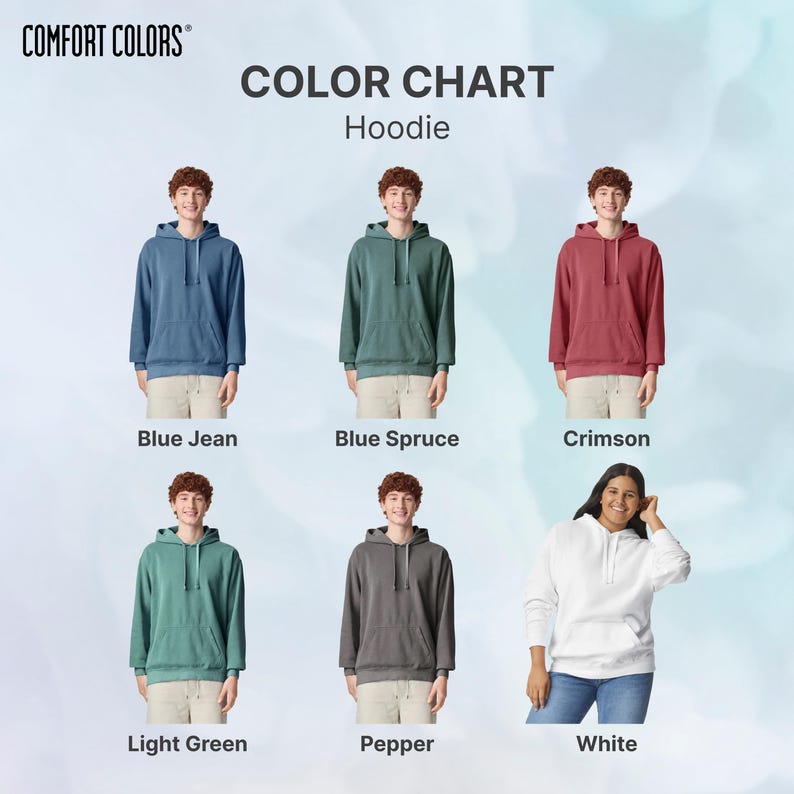 May include: A colour chart showing Comfort Colors hoodies in six shades: Blue Jean, Blue Spruce, Crimson, Light Green, Pepper, and White. Each hoodie is modelled. The text "COLOR CHART Hoodie" is at the top.